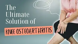 Treating Knee Osteoarthritis - 3 Steps in the Right Direction