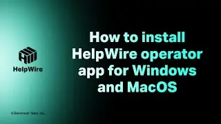 How to download and install the HelpWire Operator app for your platform