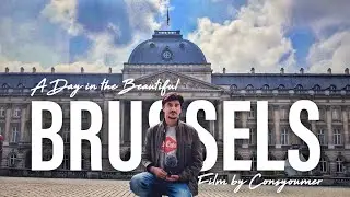 A Day in the Beautiful Brussels | Quietly Brilliant