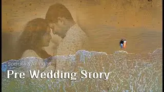 Pre Wedding Story in Sea Beach || Sudipta & Anindita || Colours Studio || Photography By Sovan