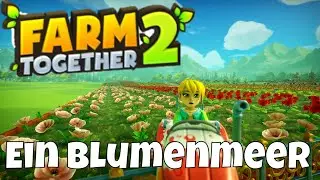 Farm Together 2 - Weiter mit den Blumen #50 Tipps & Tricks Deutsch
