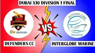 INTERGLOBE MARINE VS DEFENDERS | DUBAI X10 DIV 1