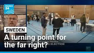 Sweden election: A turning point for the far right? • FRANCE 24 English