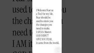Since Fear comes from the World, I HAVE POWER AND AUTHORITY OVER IT!