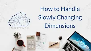 How to Handle Slowly Changing Dimensions