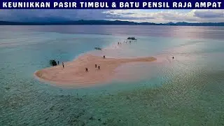 PASIR TIMBUL || BATU PENSIL RAJA AMPAT || Destinasi Wisata Yang Unik Dan Eksotis Di Papua Barat