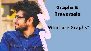 What are Graphs? | Graphs and Traversals | Directed | Undirected | Degree | In Degree | Out Degree