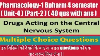 Drugs acting on Central nervous system Unit-4 multiple choice questions // Part-2