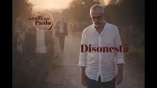 Un caffè con Paolo Puntata 3370 Disonestà