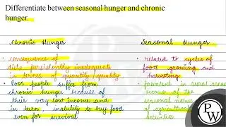 Differentiate between seasonal hunger and chronic hunger. Chronic tlunger Seasonal tunger. - con...
