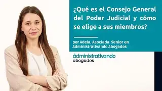 &iquest;Qu&eacute; es el Consejo General del Poder Judicial y c&oacute;mo se elige a sus miembros?