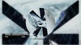Redge - Gargantua (Baseli Remix) (Original Mix)