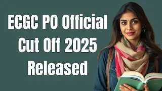 ECGC PO Cut Off Marks 2025 Released | ECGC Expected Cut Off Marks | ECGC Expected Cut Off Marks |