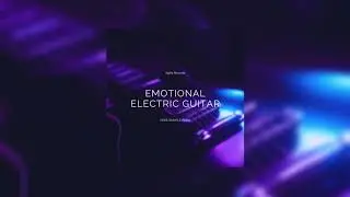 [FREE] Emotional Electric Guitar Sample Pack 2020 ~ 135 BPM