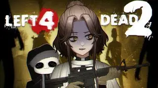 ⊰ L4D2 ⊱ GET YOUR BUTT IN HERE HYMNCEL WERE KILLIN ZOMBIES