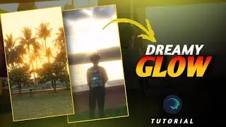 Stand Out with DREAMY GLOW: Quick 2-Step Editing Method