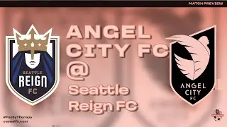Angel City Match Preview: Seattle Reign Showdown & Footy Therapy 🍿⚽️