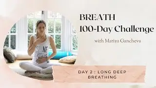 Day 2: Long Deep Breathing - 100-Day BREATH Challenge