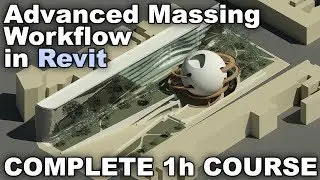 Расширенный рабочий процесс формирования форм в Revit. Полный 1-часовой курс