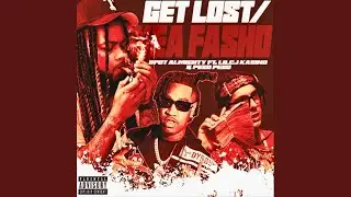 Get Lost/Yea Fasho (feat. LilCJ Kasino & Peso Peso)