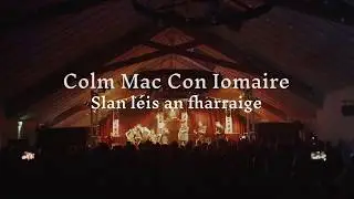 Colm Mac Con Iomaire (Slan léis an fharrige) Doolin Folk Festival 2019
