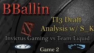 TI3 Draft Analysis w/ Shred_Kid: iG vs Team Liquid Game 2