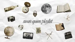 swan queen playlist