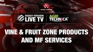 MF AGRITECHNICA 2017 | VINE AND FRUIT ZONE PRODUCTS AND MF SERVICES | PRESENTATION
