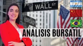 📈 📉 An&aacute;lisis Burs&aacute;til: &iquest;C&oacute;mo continuamos? Estados Unidos - Argentina - China - Mercados Emergentes