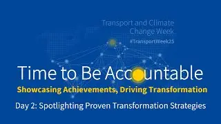 Transport and Climate Change Week 2025 | Day 2