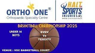 SVGV vs TEXCITY BBC  l UNDER 14 BOYS l ORTHO - ONE l BASKETBALL CHAMPIONSHIP 2025