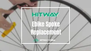 HITWAY Ebike Spoke Replacement | HITWAY Repair Center