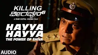 Hayya Hayya - The Power Of Shiva || Killing Veerappan || Shivaraj Kumar, Sandeep, Parul, Yagna