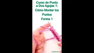 Curso de Punto a Dos Agujas 1: C&oacute;mo Montar Los Puntos En Dos Agujas Forma 1 #shorts