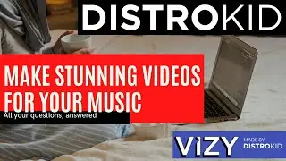 How to make STUNNING videos for your music with DistroKid's Vizy