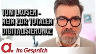 Im Gespr&auml;ch: Tom Lausen | Die menschliche W&uuml;rde im digitalen Zeitalter | Apolut
