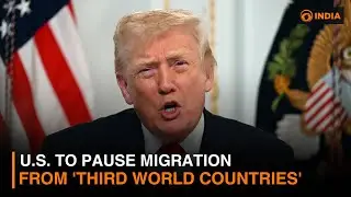 U.S. to pause migration from 'Third World Countries'