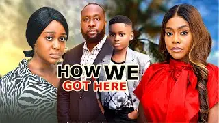 HOW WE GOT HERE (FULL)UCHE MONTANA, RAY EMODI, EGO NWOSU, KING DAVID latest 2025 nigerian movies