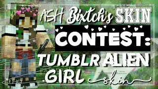 Ash Bixtch's Skin Contest: Tumblr Alien Girl Skin