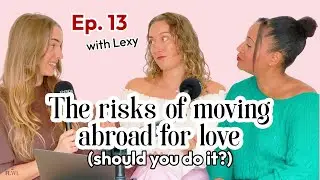 Love Made Me Leave My Country - Was It Worth It? -  Ep.13  - FLWL🎙️