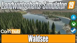 LS19 Mapvorstellung - Waldsee - LS19 Maps
