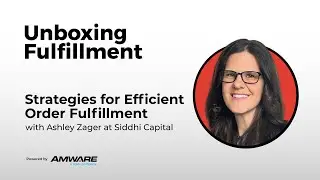 Strategies for Efficient Order Fulfillment with Ashley Zager at Siddhi Capital