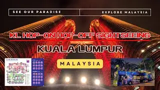 Kuala Lumpur Malaysia Travel - Must Try Hop On Hop Off Bus for Sightseeing Around the City