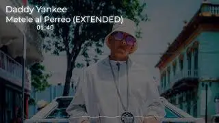 Daddy Yankee - M&eacute;tele Al Perreo (Extended)