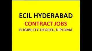 ECIL HYDERABAD NOTIFICATION | CONTRACT JOBS| TECHNICAL OFFICER, ASST|