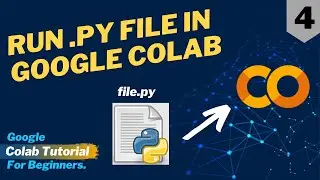 How To Run a Python File in Google Colab | Google Colab Tutorial