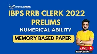 IBPS RRB Clerk Prelims 2022 || Memory Based Question Paper || Quant ||