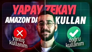 Amazon’da Yapay Zeka Nasıl Kullanılır? Ürün Bulma, Listeleme, Reklam, Reklam ve Her Şey