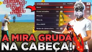 COMO FAZER A MIRA GRUDAR NA CABEÇA COM TODOS OS CELULARES E TER A MELHOR SENSIBILIDADE DO FREE FIRE