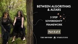 Between Algorithms and Altars: 3 Step Sovereignty Framework - PART FOUR